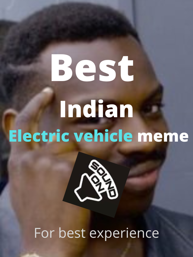 7 Best Memes on Indian Electric vehicles industry 2022 Enjoy